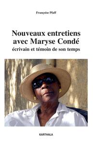 Image de Nouveaux entretiens avec Maryse Condé. Ecrivain et témoin de son temps