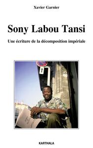 Image de Sony Labou Tansi. Une écriture de la décomposition impériale