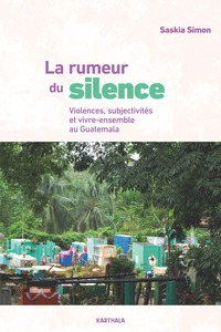 Picture of RUMEUR DU SILENCE, VIOLENCES, SUBJECTIVITES ET VIVRE-ENSEMBLE AU GUATEMALA
