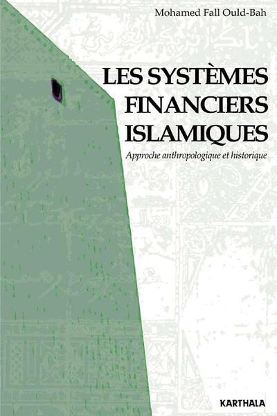 Image de Les systèmes financiers islamiques - approche anthropologique et historique