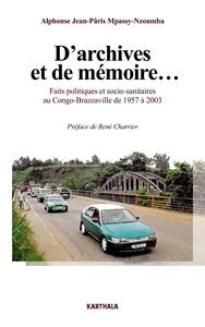 Picture of D'archives et de mémoire... Faits politiques et socio-sanitaires au Congo-Brazzaville de 1957 à 2003