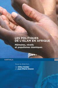 Picture of Les politiques de l'Islam en Afrique. Mémoires, réveils et populismes islamiques