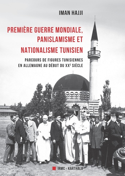 Image de Première Guerre mondiale, panislamisme et nationalisme tunisien : parcours de figures tunisiennes en