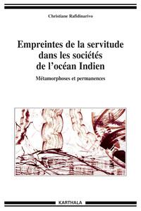 Image de Empreintes de la servitude dans les sociétés de l'océan Indien. Métamorphoses et permanences