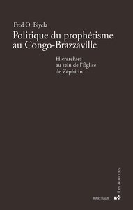 Image de Politique du prophétisme au Congo-Brazzaville. Hiérarchies au sein de l'Église de Zéphirin