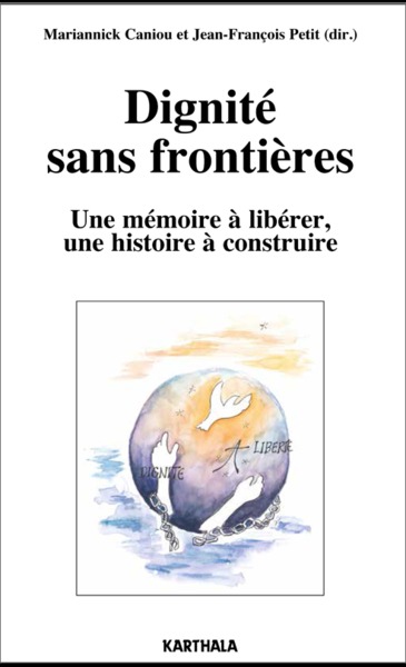 Picture of Dignité sans frontières - une mémoire à libérer, une histoire à construire