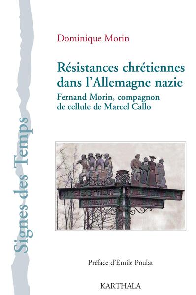 Image de Résistances chrétiennes dans l'Allemagne nazie. Fernand Morin, compagnon de cellule de Marcel Callo