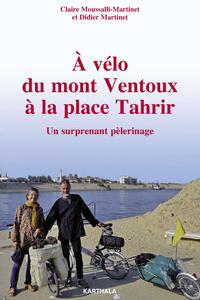 Image de A vélo du mont Ventoux à la place Tahrir. Un surprenant pèlerinage