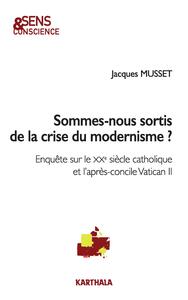 Image de Sommes-nous sortis de la crise du modernisme ?