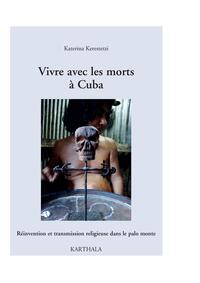 Image de Vivre avec les morts à Cuba. Réinvention et transmission religieuse dans le palo monte