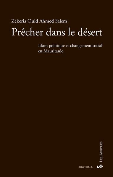 Image de Prêcher dans le désert - islam politique et changement social en Mauritanie