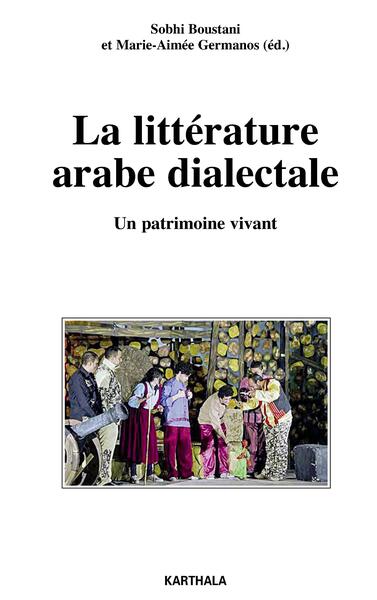 Image de La Littérature arabe dialectale. Un patrimoine vivant
