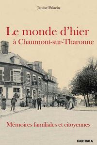 Picture of Monde d'hier à Chaumont-Sur-Tharonne (Le). Mémoires familiales et citoyennes