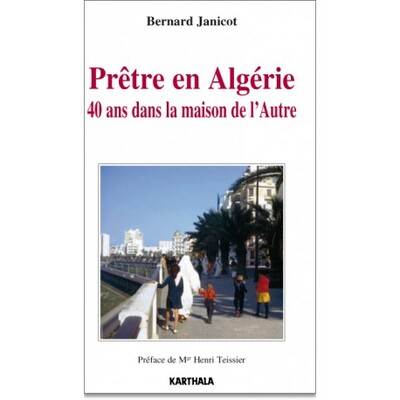 Image de Prêtre en Algérie. 40 ans dans la maison de l'Autre