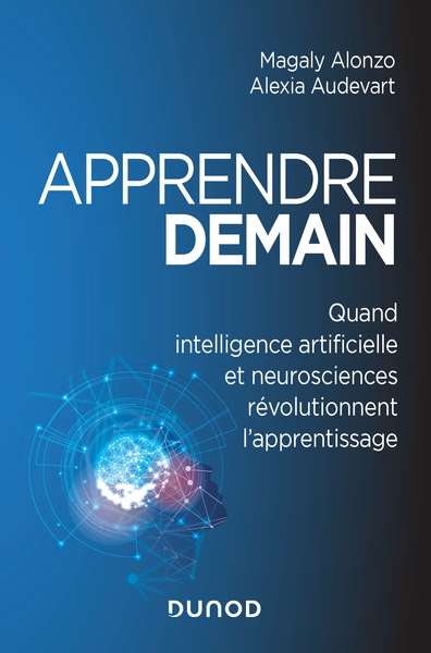 Image de Apprendre demain - Quand intelligence artificielle et neurosciences révolutionnent l'apprentissage