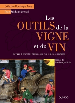 Image de Les outils de la vigne et du vin - Voyage à travers l'histoire du vin et de ses métiers