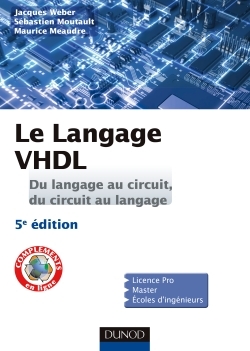 Image de Le langage VHDL - Du langage au circuit, du circuit au langage - 5e éd.