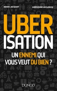 Picture of Uberisation : Un ennemi qui vous veut du bien ?