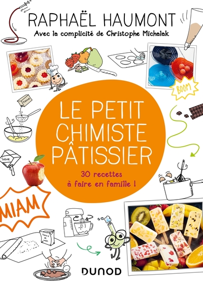 Picture of Le petit chimiste pâtissier - 30 recettes à faire en famille