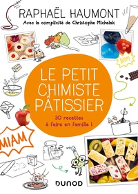 Picture of Le petit chimiste pâtissier - 30 recettes à faire en famille