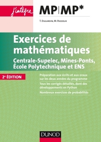 Picture of Exercices de mathématiques MP-MP* Centrale-SupElec, Mines-Ponts, Ecole Polytechnique et ENS