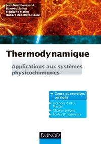 Picture of Thermodynamique - Applications aux systèmes physicochimiques. Cours et exercices corrigés