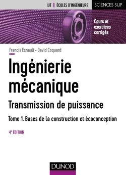 Picture of Ingénierie mécanique - Tome 1 - 4e éd. - Bases de la construction et écoconception