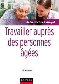 Image de Travailler auprès des personnes âgées - 4e éd.