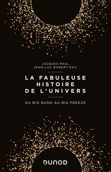 Picture of La fabuleuse histoire de l'Univers - Du Big Bang au Big Freeze