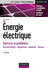 Picture of Energie électrique - Exercices et problèmes - 3e éd. - Électrotechnique, magnétisme, machines, résea