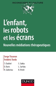 Image de L'enfant, les robots et les écrans - Nouvelles médiations thérapeutiques