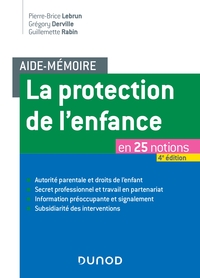 Image de Aide-mémoire - La protection de l'enfance - 4e éd. - en 25 notions