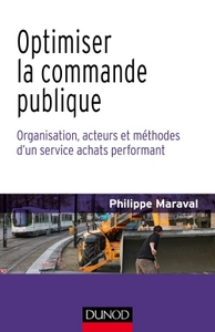 Image de Optimiser la commande publique - Organisation, acteurs et méthodes d'un service achats performant