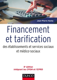 Image de Financement et tarification des établissements et services sociaux et médico-sociaux - 5e éd.