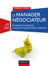 Image de Le manager négociateur - Entretenir la confiance, construire la performance collective