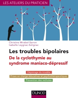 Image de Les troubles bipolaires - 3e éd. - De la cyclothymie au syndrome maniaco-dépressif