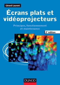 Picture of Ecrans plats et vidéoprojecteurs - 2e éd. - Principes, fonctionnement et maintenance