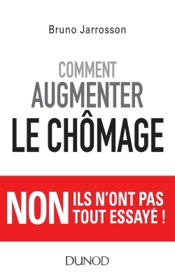 Picture of Comment augmenter le chômage - Non ils n'ont pas tout essayé !