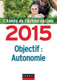 Image de L'année de l'action sociale 2015 : Objectif autonomie