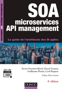 Picture of SOA , microservices et API management - 4e éd - Le guide de l'architecte des SI agiles