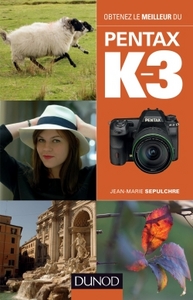 Image de Obtenez le meilleur du Pentax K-3