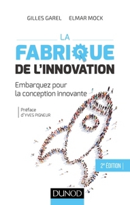 Picture of La fabrique de l'innovation- 2e éd. - Embarquez pour la conception innovante - Prix FNEGE - 2013