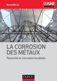 Picture of La corrosion des métaux - Passivité et corrosion localisée