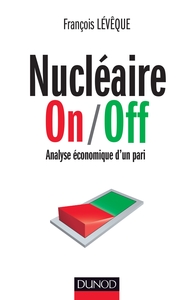 Image de Nucléaire On/Off - Analyse économique d'un pari - Prix Marcel Boiteux 2013