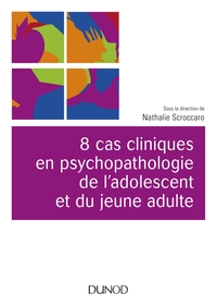 Image de 8 cas cliniques en psychopathologie de l'adolescent et du jeune adulte