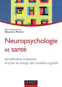 Image de Neuropsychologie et santé - Identification, évaluation et prise en charge des troubles cognitifs