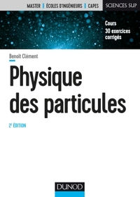 Picture of Physique des particules - 2e éd. - Cours, 30 exercices corrigés