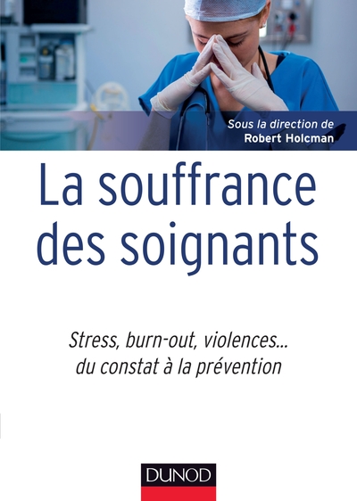 Picture of La souffrance des soignants - Stress, burn-out, violences... du constat à la prévention