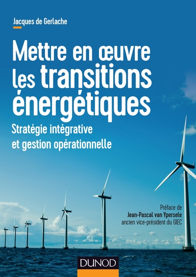 Picture of Mettre en oeuvre les transitions énergétiques - Stratégie intégrative et gestion opérationnelle