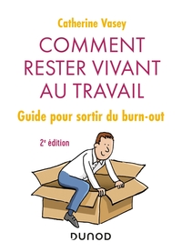 Image de Comment rester vivant au travail - 2e éd. - Guide pour sortir du burn out